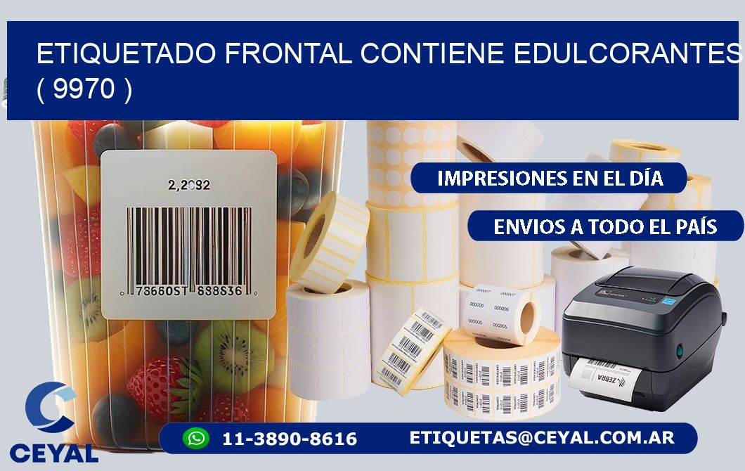 ETIQUETADO FRONTAL CONTIENE EDULCORANTES  ( 9970 )