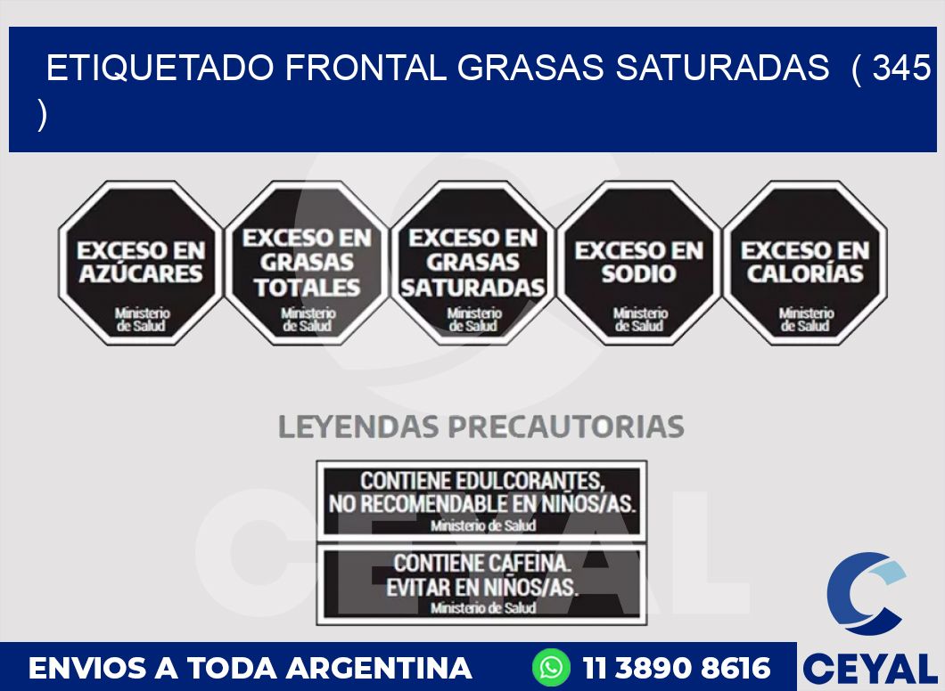 ETIQUETADO FRONTAL GRASAS SATURADAS  ( 345 )