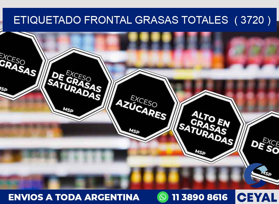 ETIQUETADO FRONTAL GRASAS TOTALES  ( 3720 )