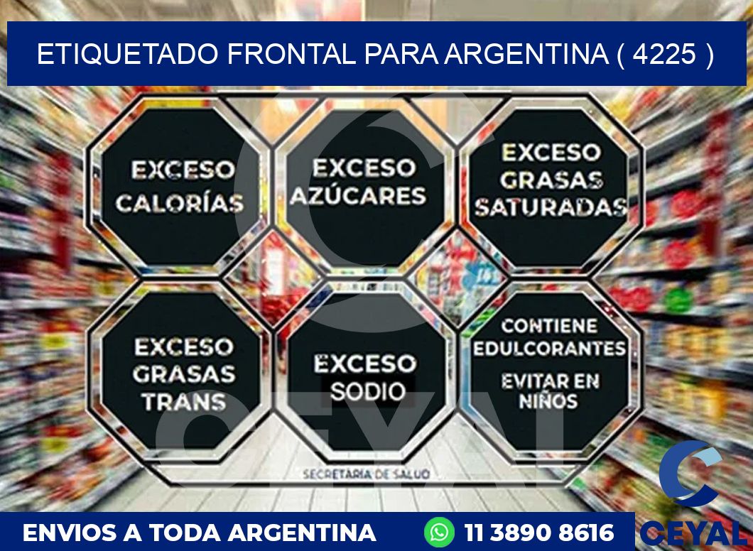 ETIQUETADO FRONTAL PARA ARGENTINA ( 4225 )