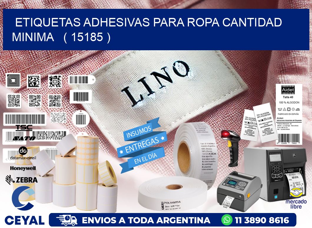 ETIQUETAS ADHESIVAS PARA ROPA CANTIDAD MINIMA   ( 15185 )