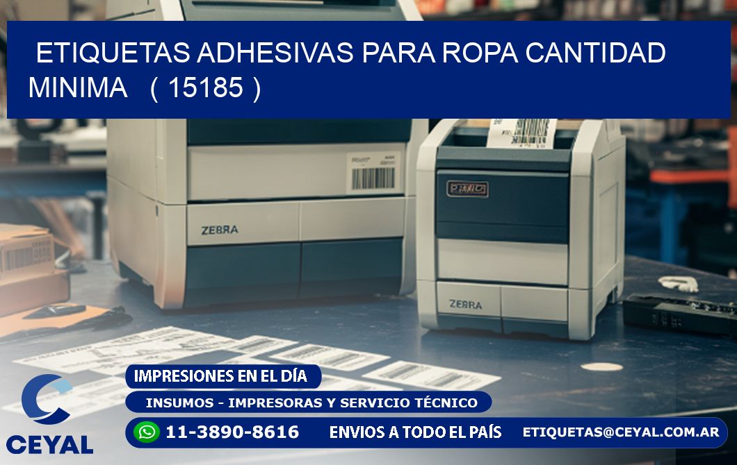 ETIQUETAS ADHESIVAS PARA ROPA CANTIDAD MINIMA   ( 15185 )