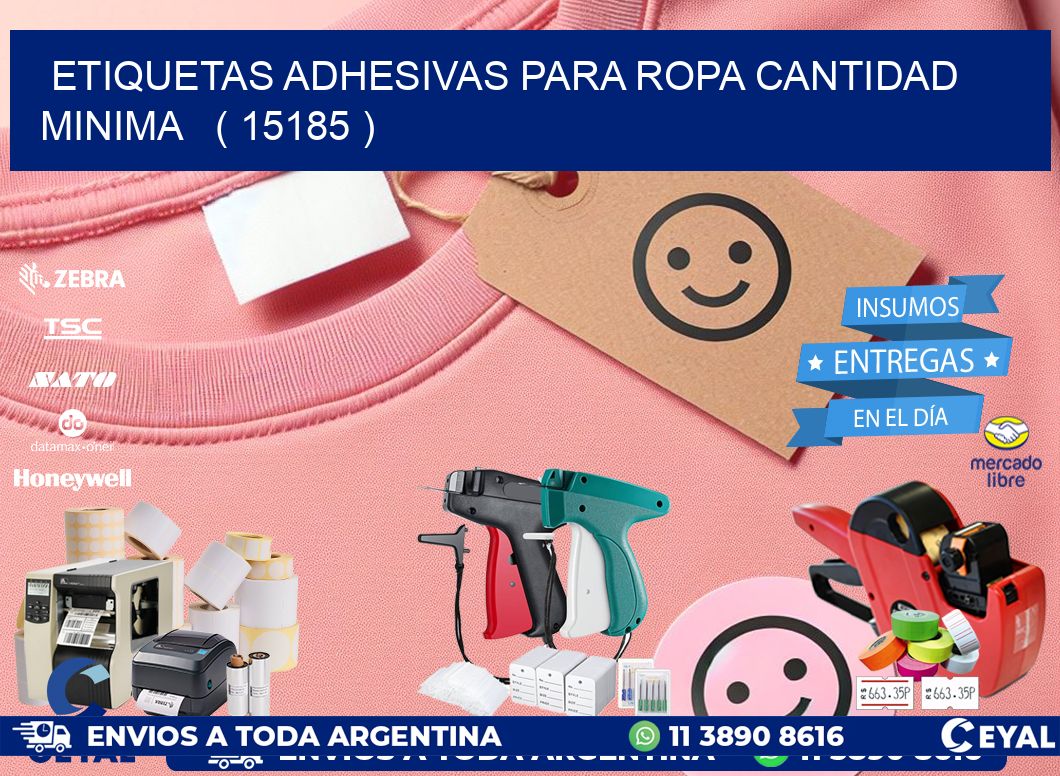 ETIQUETAS ADHESIVAS PARA ROPA CANTIDAD MINIMA   ( 15185 )