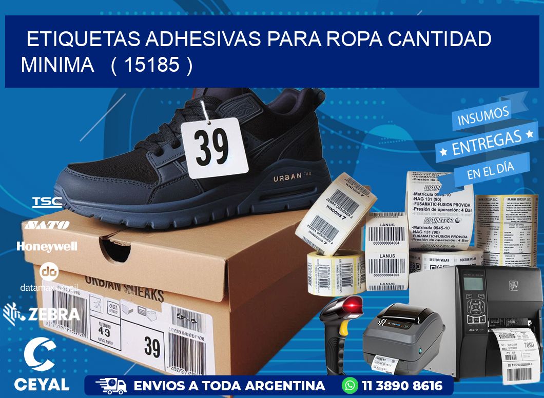 ETIQUETAS ADHESIVAS PARA ROPA CANTIDAD MINIMA   ( 15185 )