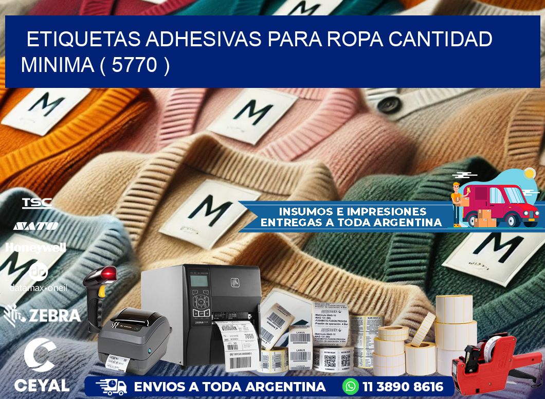ETIQUETAS ADHESIVAS PARA ROPA CANTIDAD MINIMA ( 5770 )