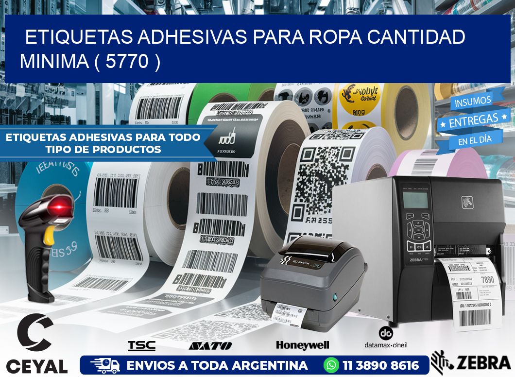 ETIQUETAS ADHESIVAS PARA ROPA CANTIDAD MINIMA ( 5770 )