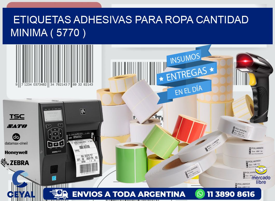 ETIQUETAS ADHESIVAS PARA ROPA CANTIDAD MINIMA ( 5770 )