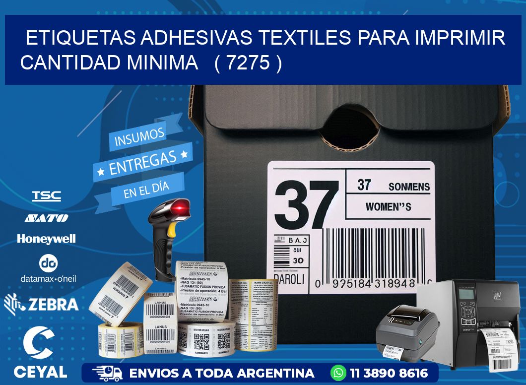 ETIQUETAS ADHESIVAS TEXTILES PARA IMPRIMIR CANTIDAD MINIMA ( 7275 )