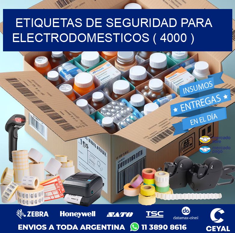 ETIQUETAS DE SEGURIDAD PARA ELECTRODOMESTICOS ( 4000 )