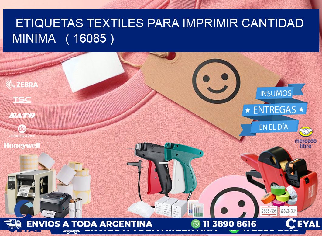 ETIQUETAS TEXTILES PARA IMPRIMIR CANTIDAD MINIMA   ( 16085 )