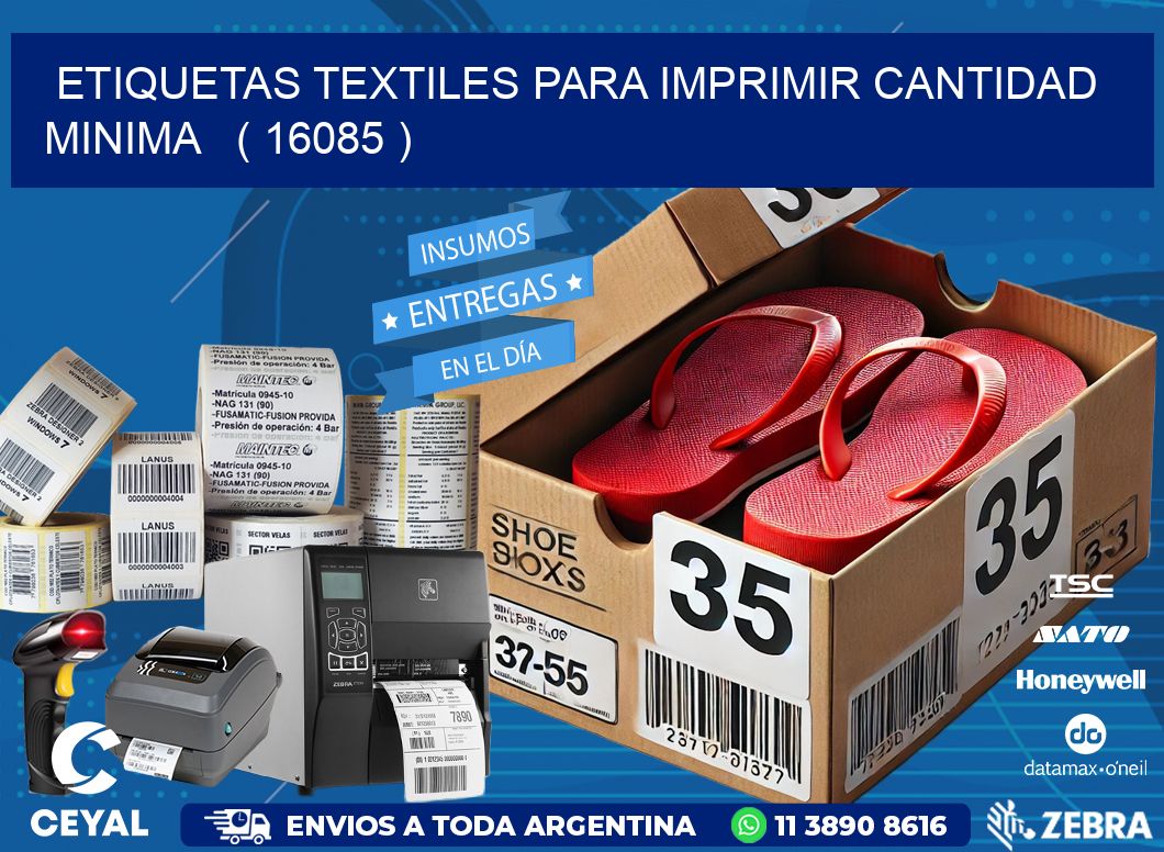 ETIQUETAS TEXTILES PARA IMPRIMIR CANTIDAD MINIMA   ( 16085 )