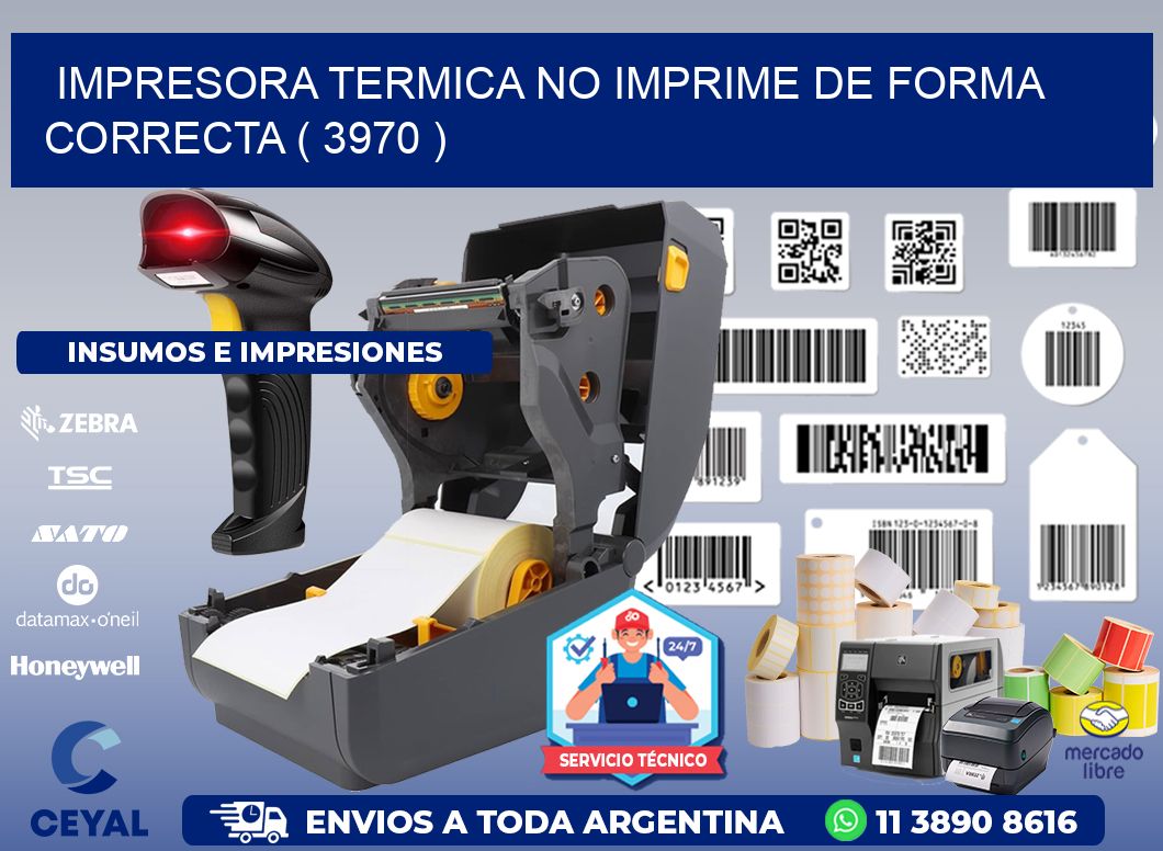 IMPRESORA TERMICA NO IMPRIME DE FORMA CORRECTA ( 3970 )
