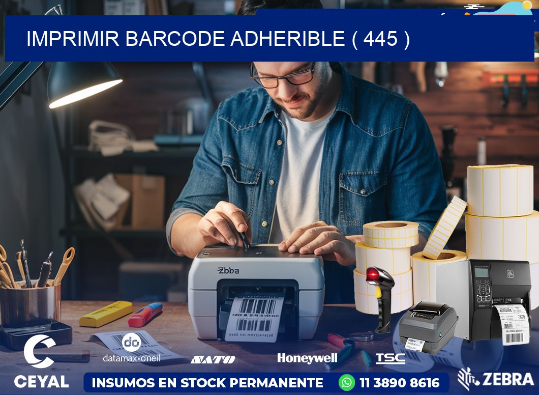 IMPRIMIR BARCODE ADHERIBLE ( 445 )