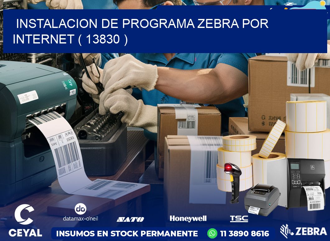 INSTALACION DE PROGRAMA ZEBRA POR INTERNET ( 13830 )