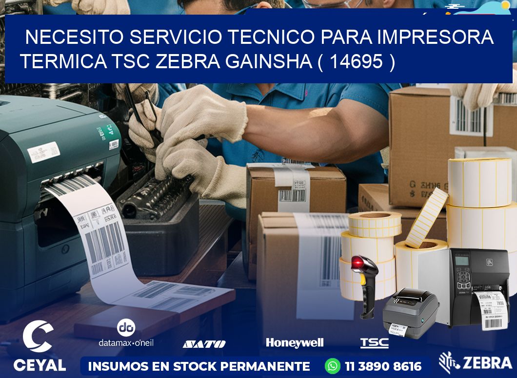 NECESITO SERVICIO TECNICO PARA IMPRESORA TERMICA TSC ZEBRA GAINSHA ( 14695 )