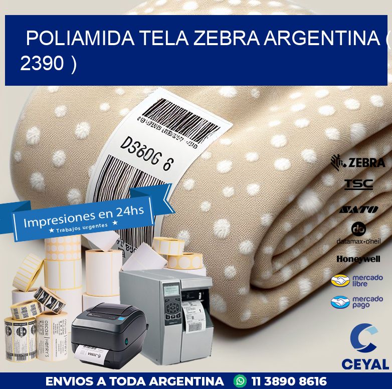 POLIAMIDA TELA ZEBRA ARGENTINA ( 2390 )