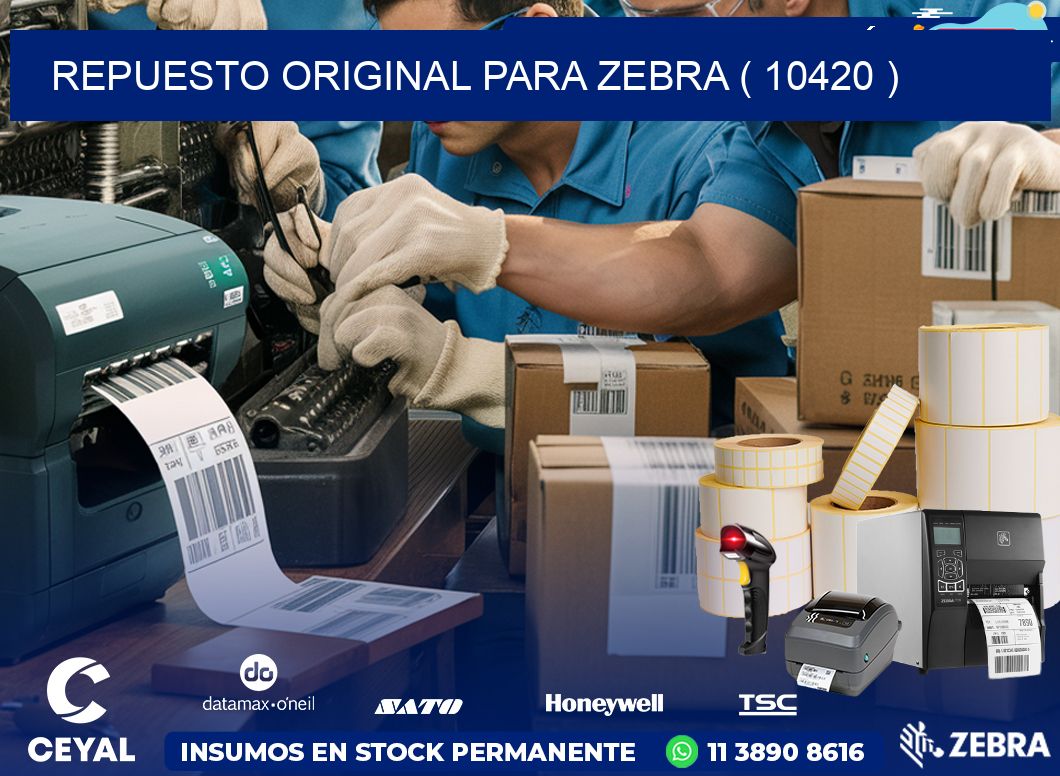 REPUESTO ORIGINAL PARA ZEBRA ( 10420 )