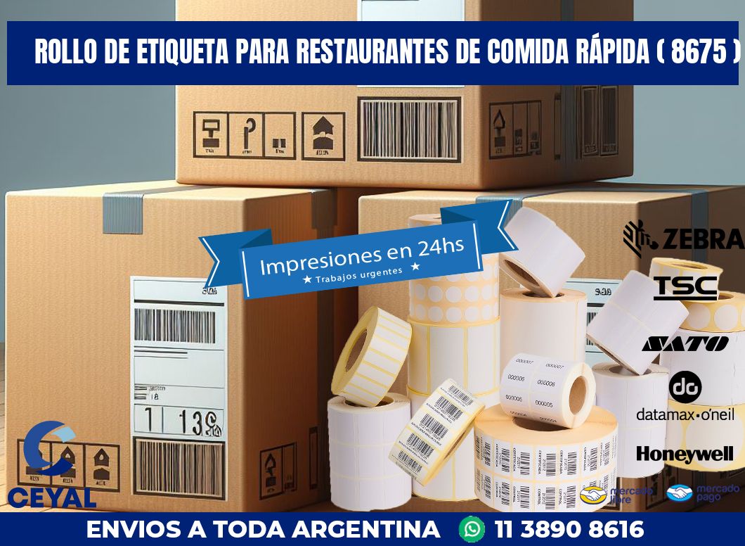 ROLLO DE ETIQUETA PARA RESTAURANTES DE COMIDA RÁPIDA ( 8675 )