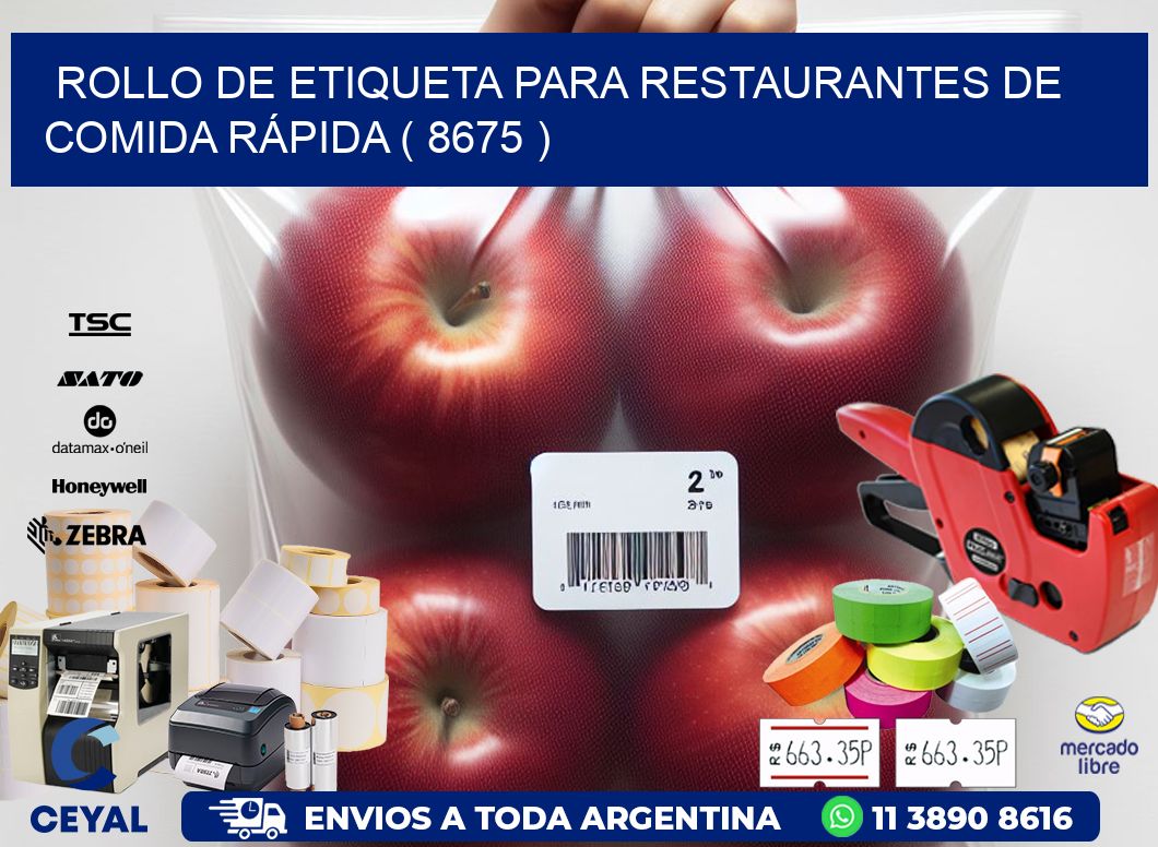 ROLLO DE ETIQUETA PARA RESTAURANTES DE COMIDA RÁPIDA ( 8675 )