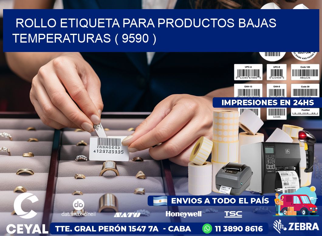 ROLLO ETIQUETA PARA PRODUCTOS BAJAS TEMPERATURAS ( 9590 )
