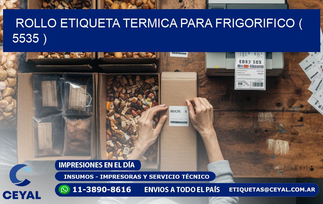 ROLLO ETIQUETA TERMICA PARA FRIGORIFICO ( 5535 )