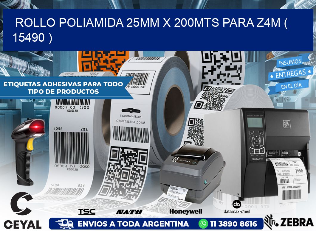 ROLLO POLIAMIDA 25MM X 200MTS PARA Z4M ( 15490 )