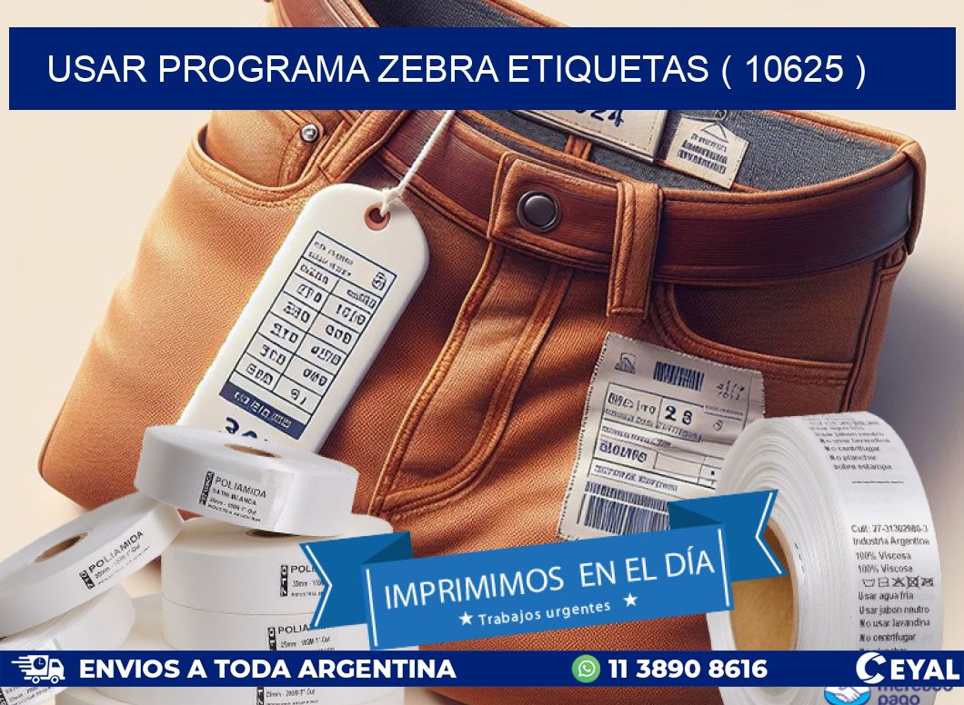 USAR PROGRAMA ZEBRA ETIQUETAS ( 10625 )