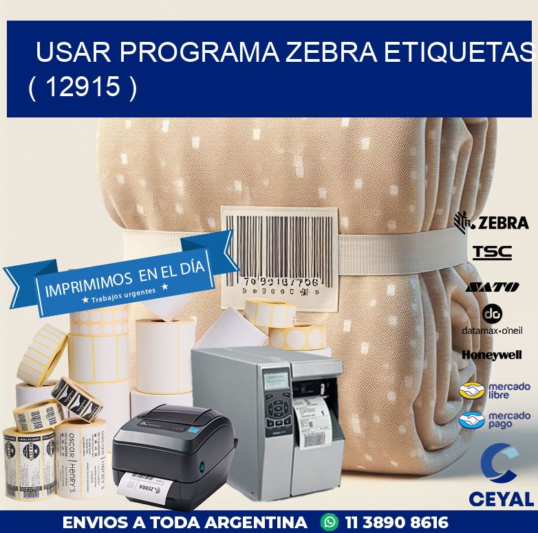 USAR PROGRAMA ZEBRA ETIQUETAS ( 12915 )