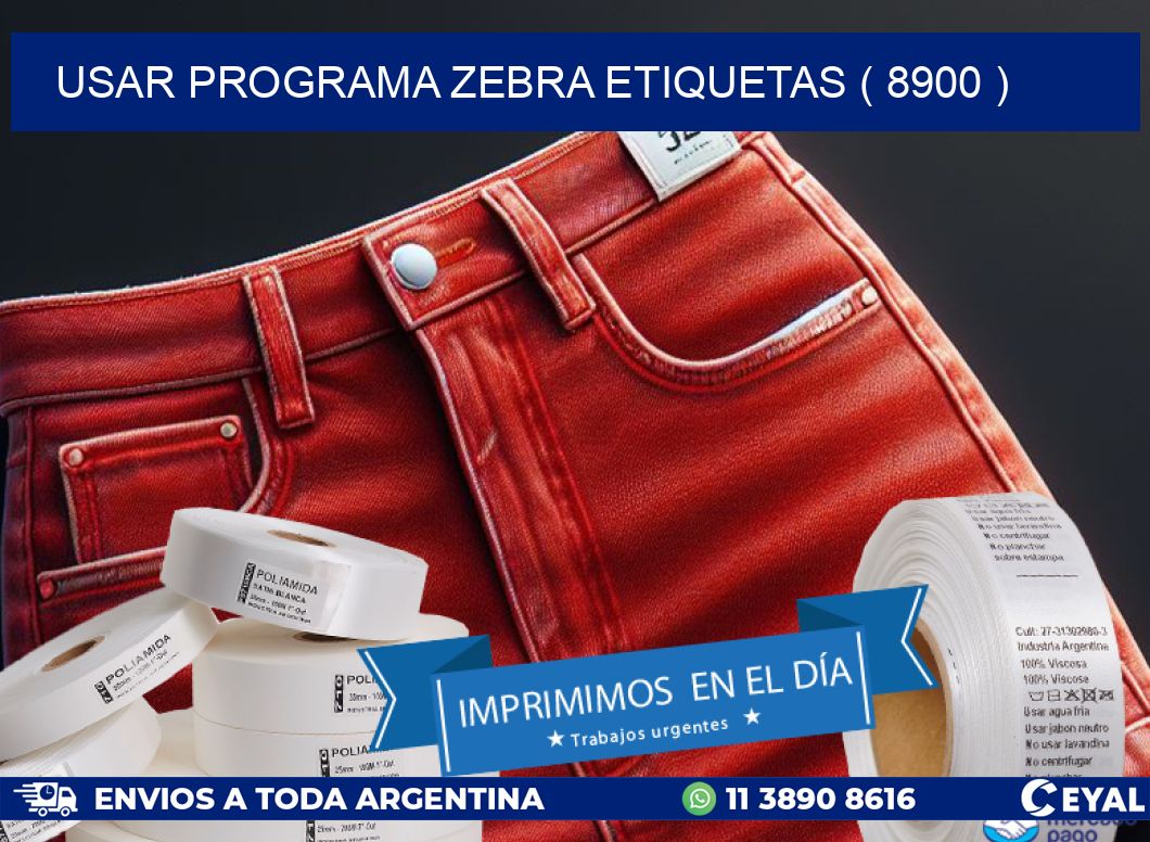 USAR PROGRAMA ZEBRA ETIQUETAS ( 8900 )