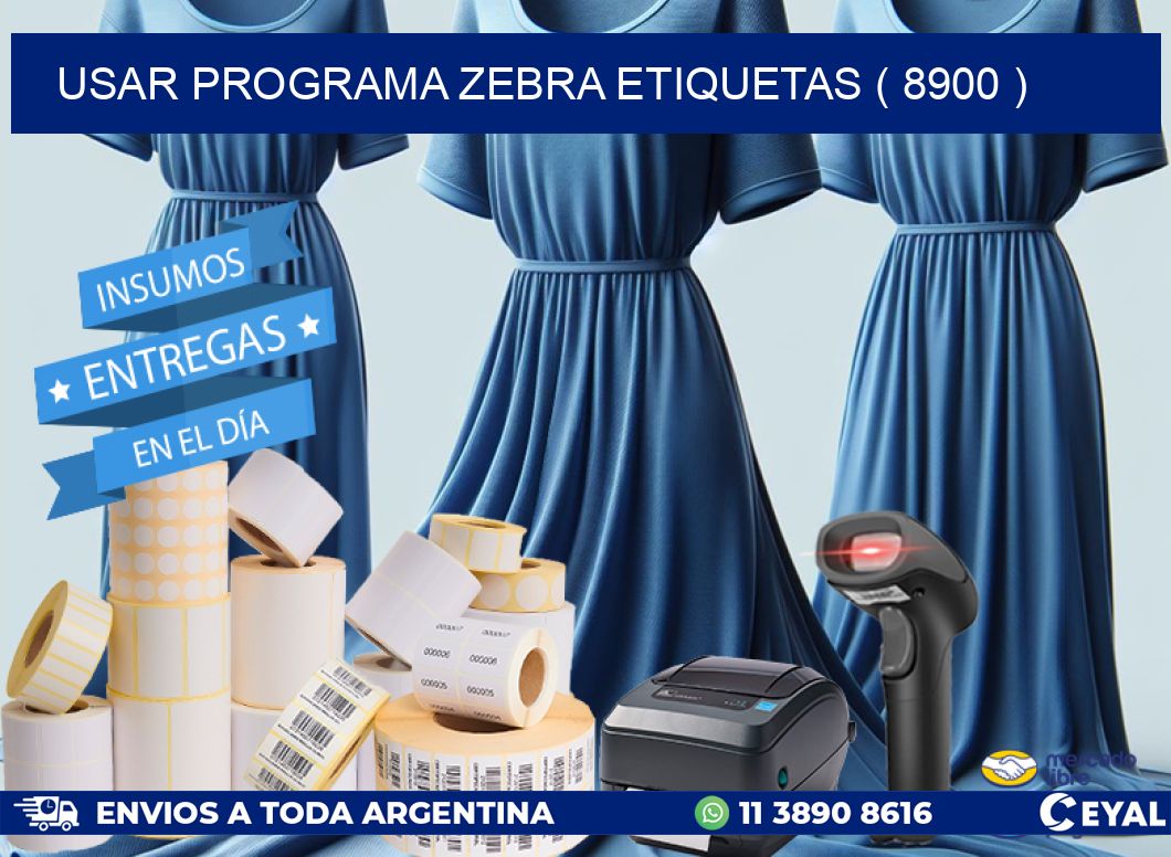 USAR PROGRAMA ZEBRA ETIQUETAS ( 8900 )