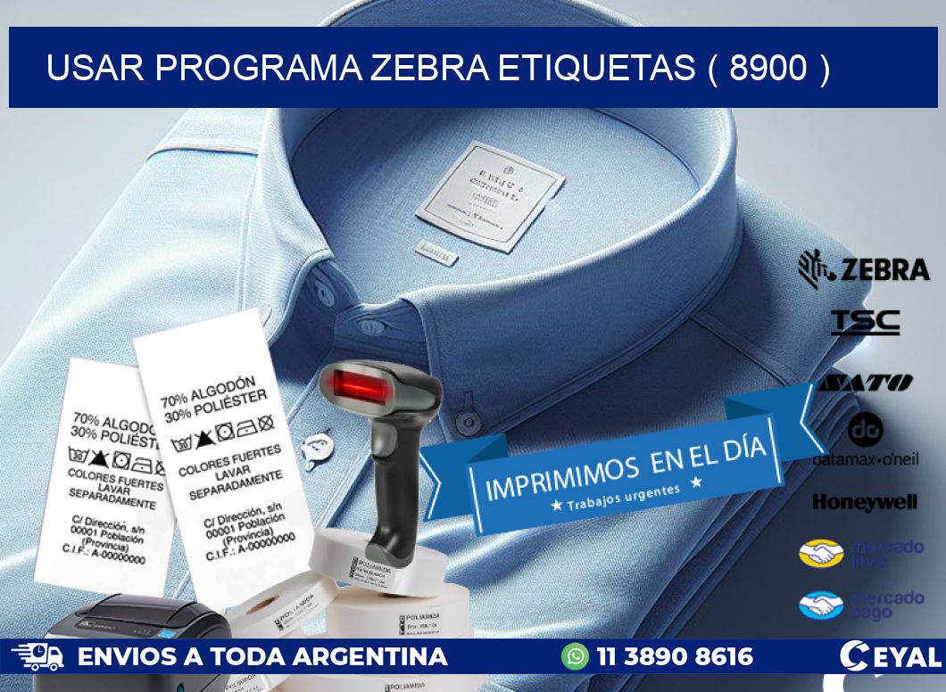 USAR PROGRAMA ZEBRA ETIQUETAS ( 8900 )