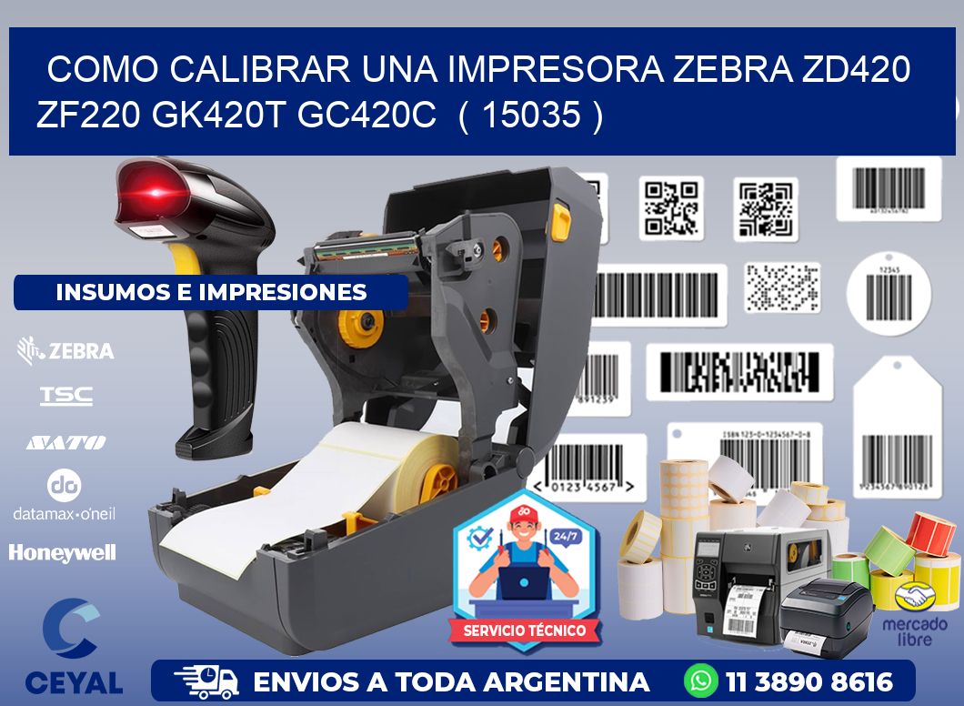 como calibrar una impresora zebra zd420 ZF220 GK420T GC420C  ( 15035 )