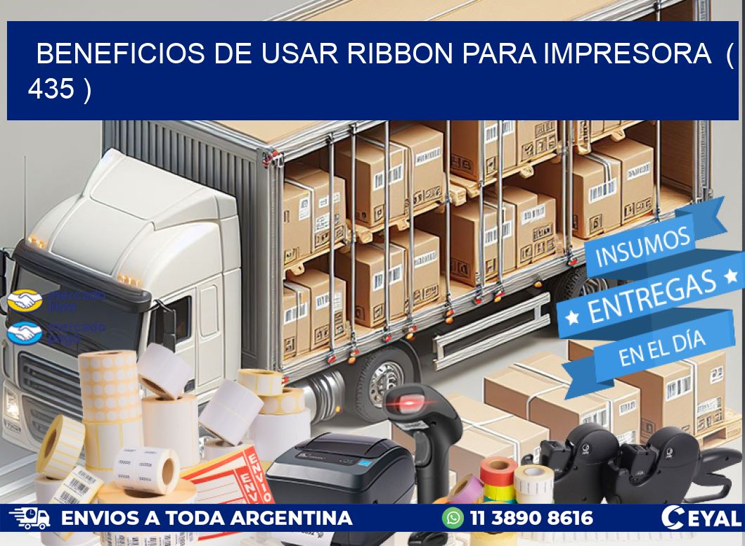 BENEFICIOS DE USAR RIBBON PARA IMPRESORA  ( 435 )