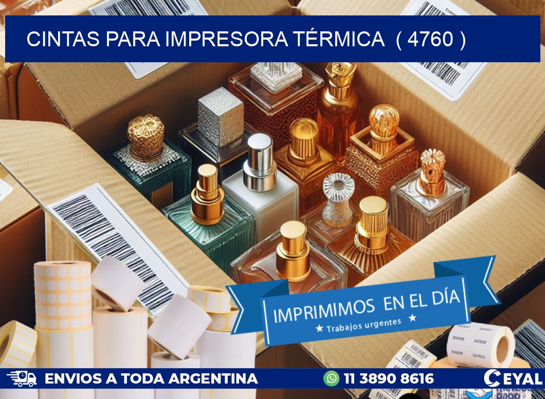 CINTAS PARA IMPRESORA TÉRMICA  ( 4760 )