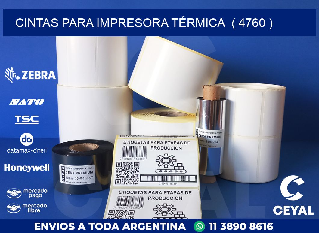 CINTAS PARA IMPRESORA TÉRMICA  ( 4760 )