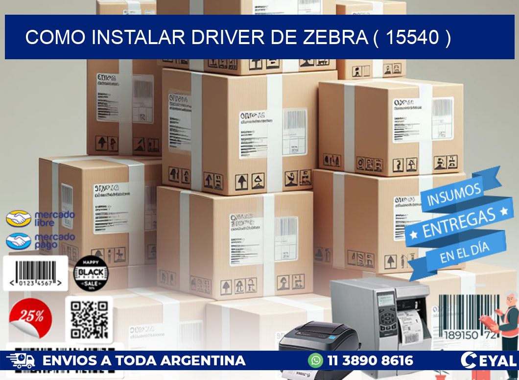 COMO INSTALAR DRIVER DE ZEBRA ( 15540 )