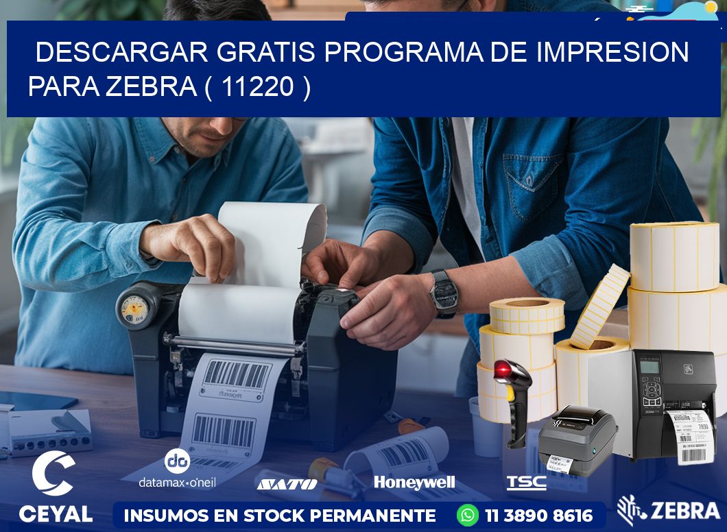 DESCARGAR GRATIS PROGRAMA DE IMPRESION PARA ZEBRA ( 11220 )