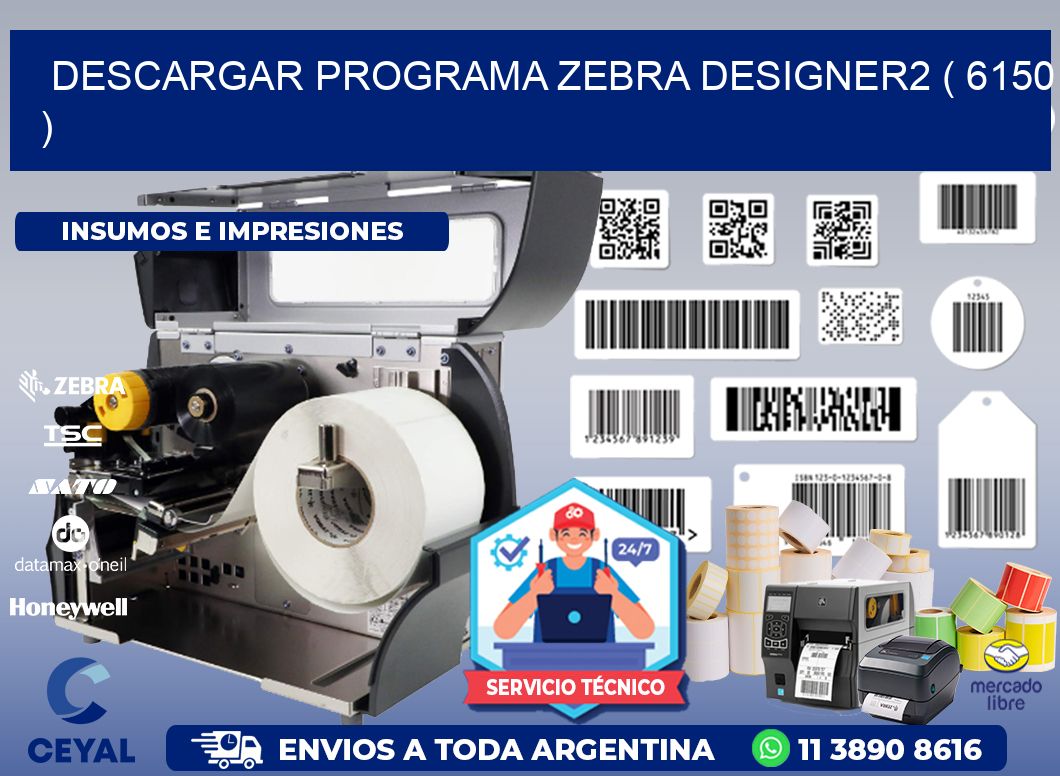 DESCARGAR PROGRAMA ZEBRA DESIGNER2 ( 6150 )