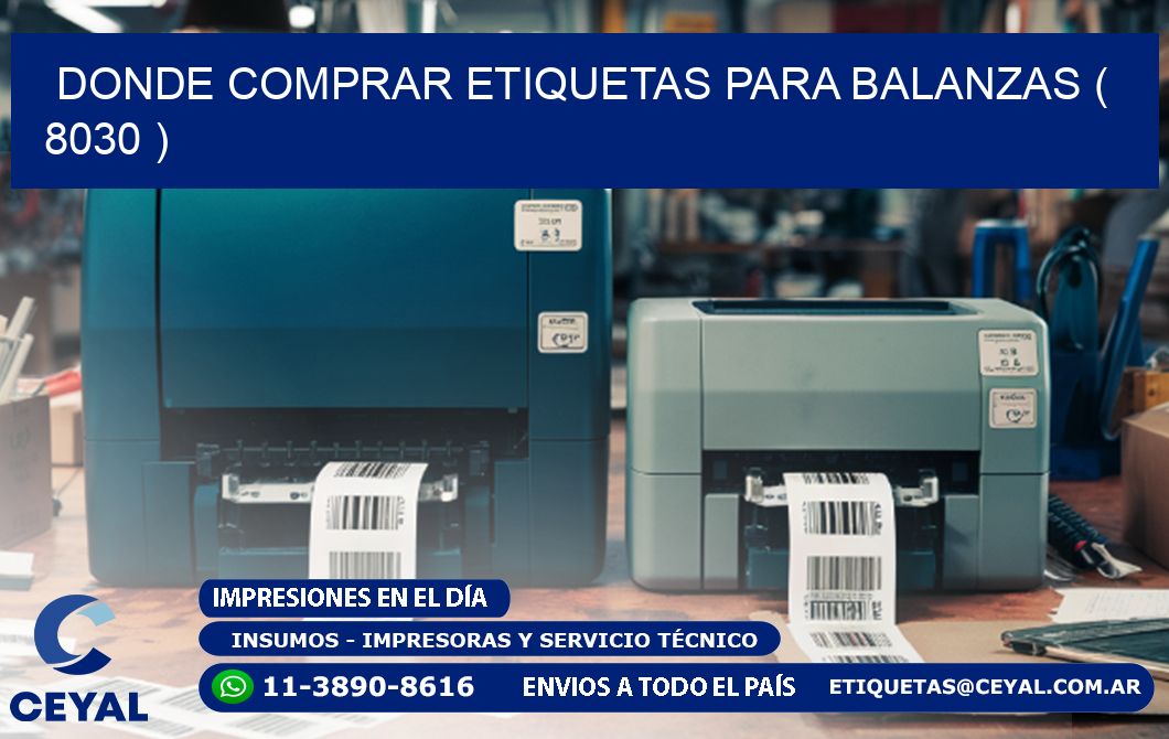DONDE COMPRAR ETIQUETAS PARA BALANZAS ( 8030 )