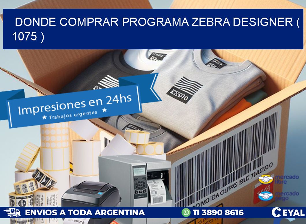 DONDE COMPRAR PROGRAMA ZEBRA DESIGNER ( 1075 )