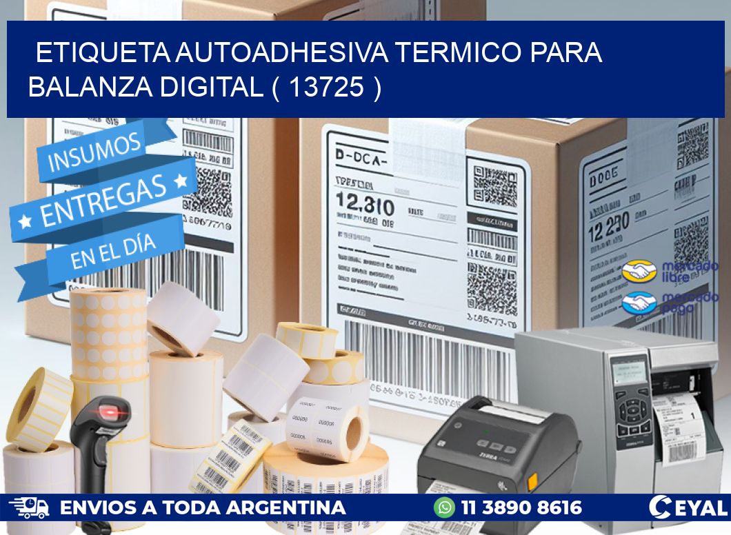 ETIQUETA AUTOADHESIVA TERMICO PARA BALANZA DIGITAL ( 13725 )