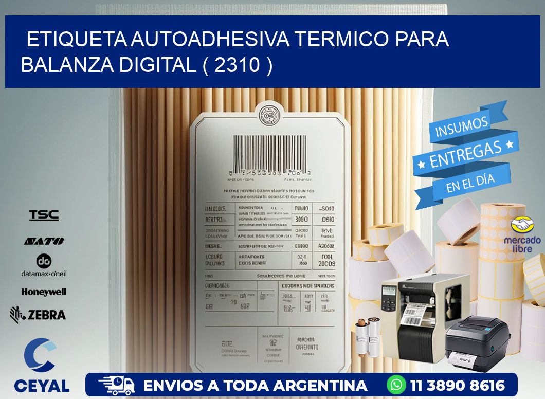 ETIQUETA AUTOADHESIVA TERMICO PARA BALANZA DIGITAL ( 2310 )