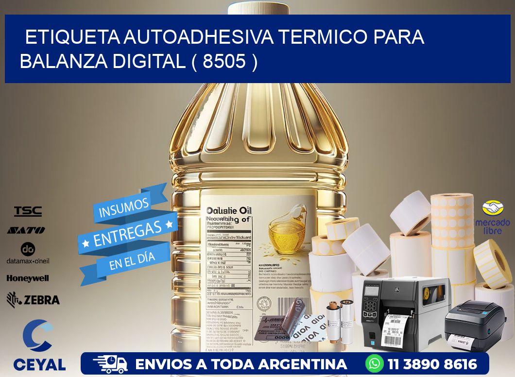 ETIQUETA AUTOADHESIVA TERMICO PARA BALANZA DIGITAL ( 8505 )