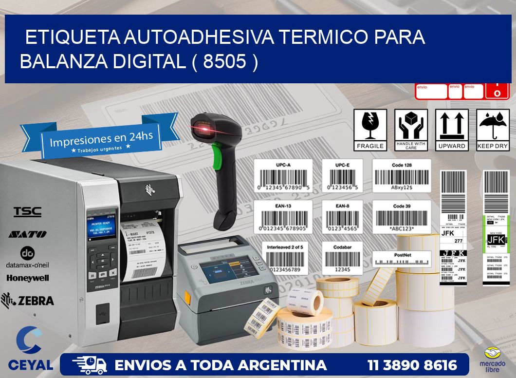 ETIQUETA AUTOADHESIVA TERMICO PARA BALANZA DIGITAL ( 8505 )