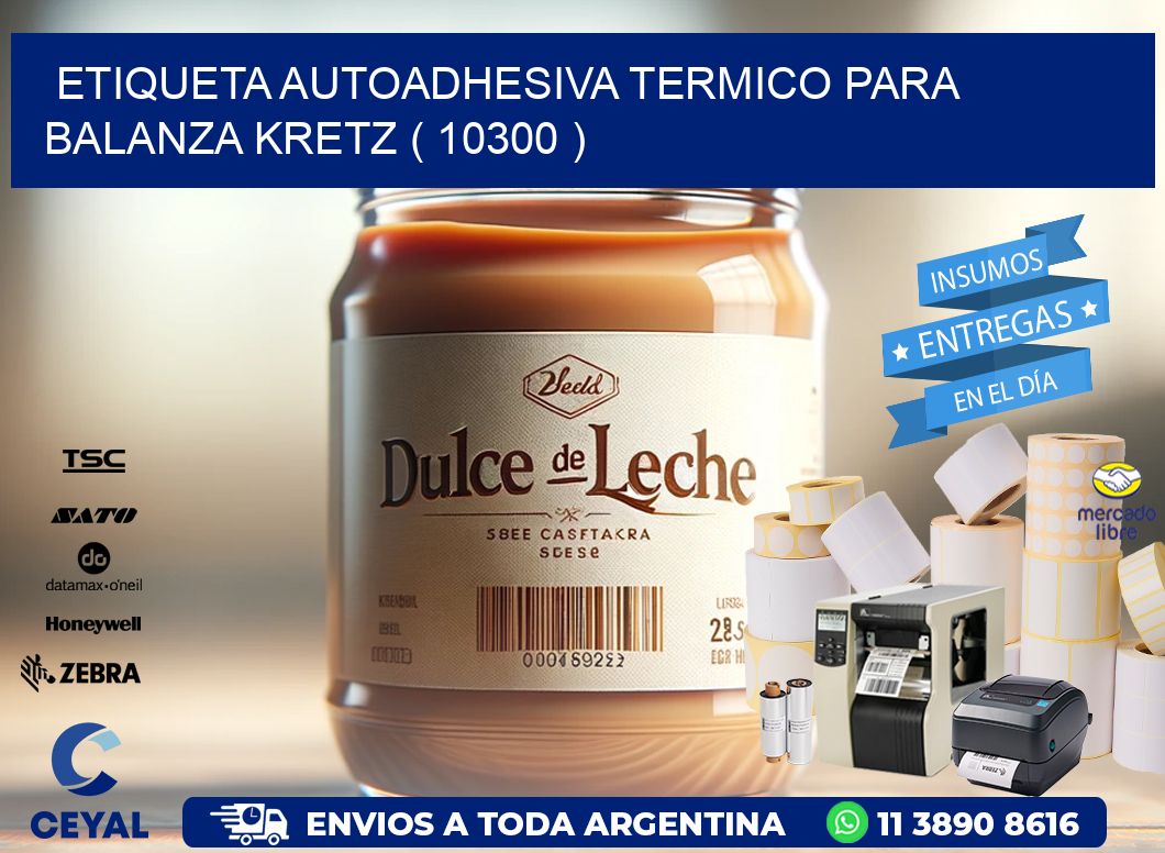 ETIQUETA AUTOADHESIVA TERMICO PARA BALANZA KRETZ ( 10300 )