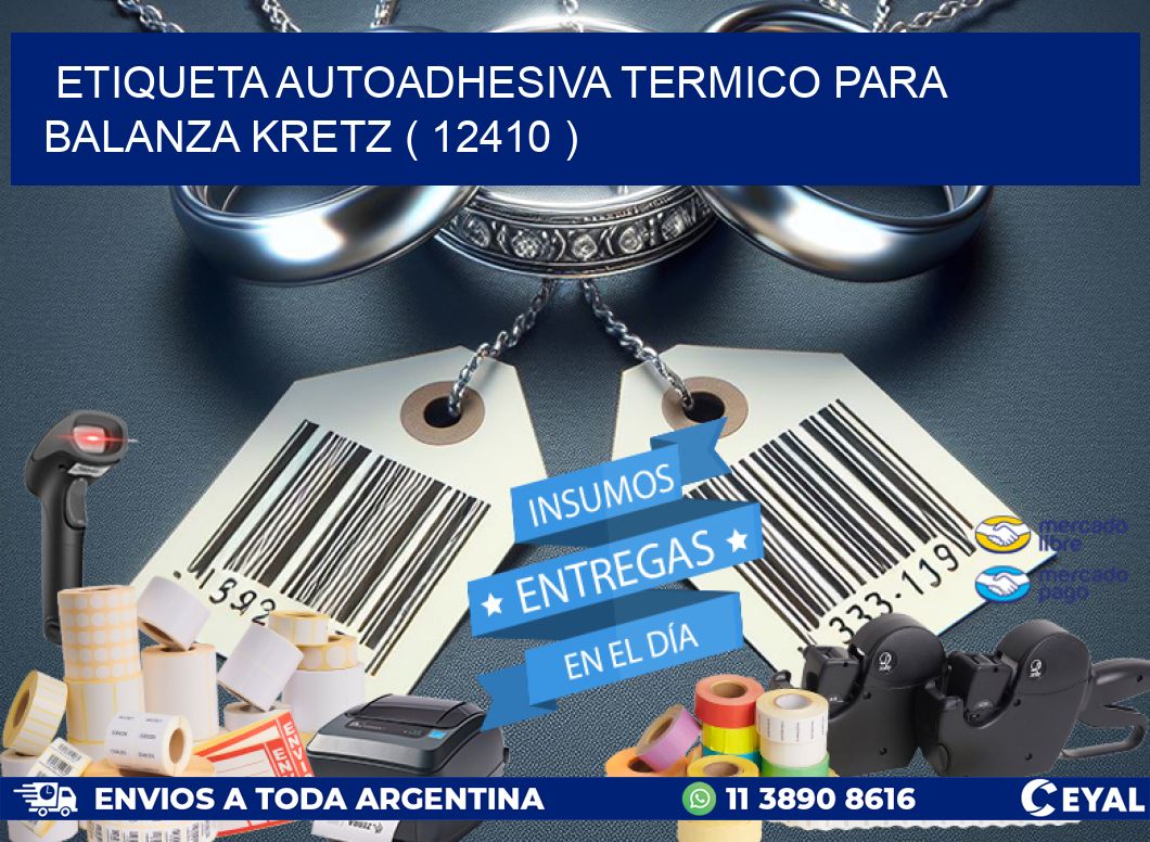 ETIQUETA AUTOADHESIVA TERMICO PARA BALANZA KRETZ ( 12410 )