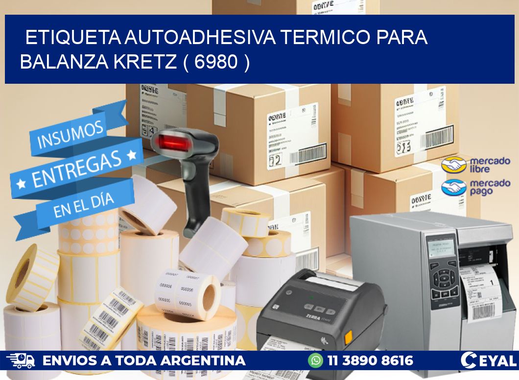 ETIQUETA AUTOADHESIVA TERMICO PARA BALANZA KRETZ ( 6980 )