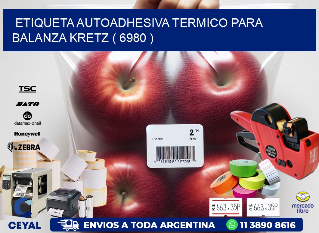 ETIQUETA AUTOADHESIVA TERMICO PARA BALANZA KRETZ ( 6980 )