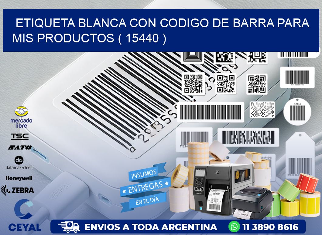 ETIQUETA BLANCA CON CODIGO DE BARRA PARA MIS PRODUCTOS ( 15440 )