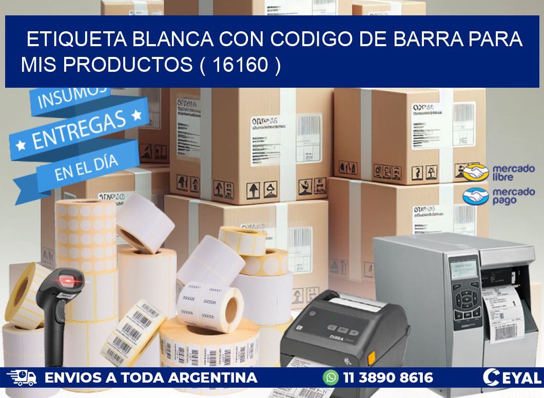 ETIQUETA BLANCA CON CODIGO DE BARRA PARA MIS PRODUCTOS ( 16160 )